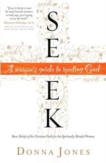 Seek : A Woman's Guide to Meeting God