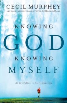 Knowing God, Knowing Myself : An Invitation to Daily Discovery