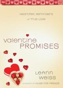 Valentine Promises : Heartfelt Reminders of True Love