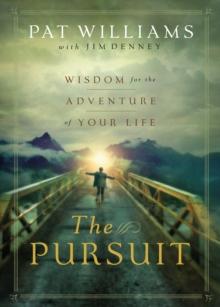 The Pursuit : Wisdom for the Adventure of Your Life