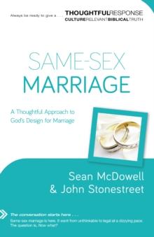 Same-Sex Marriage (Thoughtful Response) : A Thoughtful Approach to God's Design for Marriage