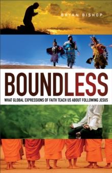 Boundless : What Global Expressions of Faith Teach Us about Following Jesus