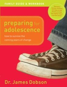 Preparing for Adolescence Family Guide and Workbook : How to Survive the Coming Years of Change