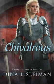 Chivalrous (Valiant Hearts Book #2)