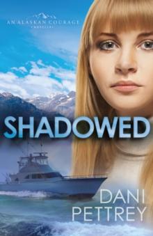 Shadowed (Sins of the Past Collection) : An Alaskan Courage Novella