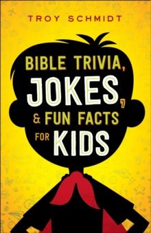 Bible Trivia, Jokes, and Fun Facts for Kids