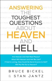 Answering the Toughest Questions About Heaven and Hell