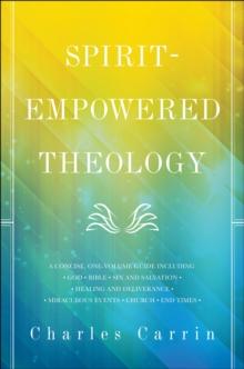 Spirit-Empowered Theology : A Concise, One-Volume Guide