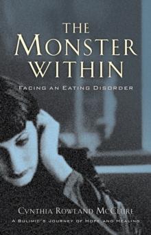 The Monster Within : Facing an Eating Disorder