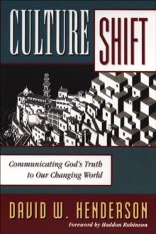 Culture Shift : Communicating God's Truth to Our Changing World