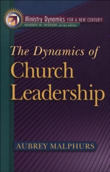 The Dynamics of Church Leadership (Ministry Dynamics for a New Century)