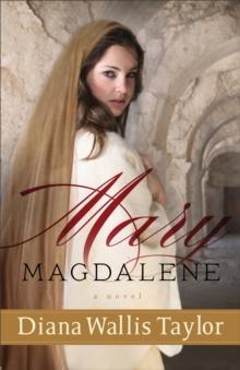 Mary Magdalene : A Novel