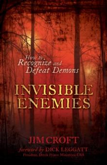 Invisible Enemies : How to Recognize and Defeat Demons