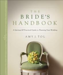 The Bride's Handbook : A Spiritual & Practical Guide for Planning Your Wedding