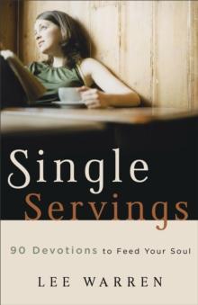 Single Servings : 90 Devotions to Feed Your Soul