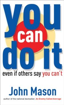 You Can Do It--Even if Others Say You Can't