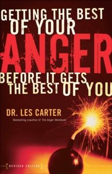 Getting the Best of Your Anger : Before It Gets the Best of You