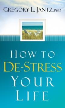 How to De-Stress Your Life