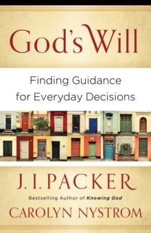 God's Will : Finding Guidance for Everyday Decisions