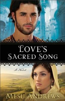 Love's Sacred Song (Treasures of His Love Book #2) : A Novel