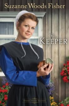 The Keeper (Stoney Ridge Seasons Book #1) : A Novel