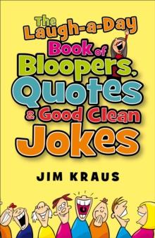 The Laugh-a-Day Book of Bloopers, Quotes & Good Clean Jokes