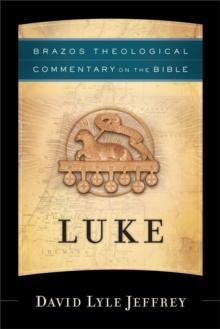 Luke (Brazos Theological Commentary on the Bible)