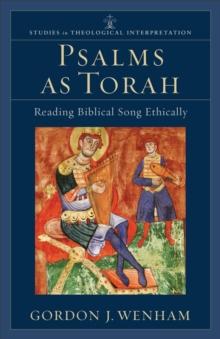 Psalms as Torah (Studies in Theological Interpretation) : Reading Biblical Song Ethically