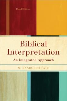 Biblical Interpretation : An Integrated Approach