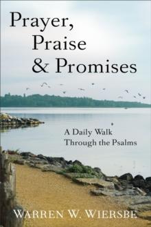 Prayer, Praise & Promises : A Daily Walk Through the Psalms