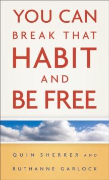 You Can Break That Habit and Be Free