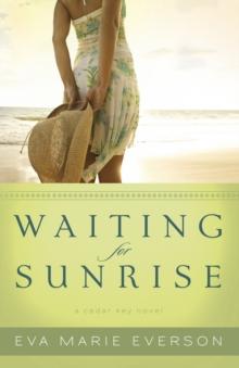 Waiting for Sunrise (The Cedar Key Series Book #2) : A Cedar Key Novel