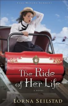 The Ride of Her Life (Lake Manawa Summers Book #3) : A Novel