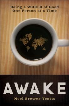 Awake : Doing a World of Good One Person at a Time