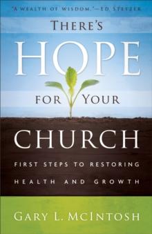 There's Hope for Your Church : First Steps to Restoring Health and Growth