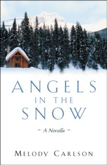 Angels in the Snow : A Novella