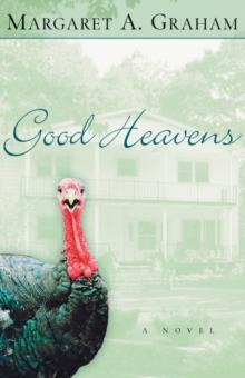 Good Heavens (Esmeralda Trilogy Book #2) : A Novel