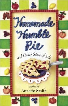 Homemade Humble Pie : and Other Slices of Life