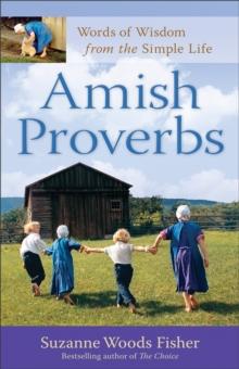 Amish Proverbs : Words of Wisdom from the Simple Life