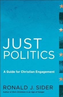 Just Politics : A Guide for Christian Engagement