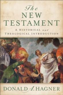 The New Testament : A Historical and Theological Introduction