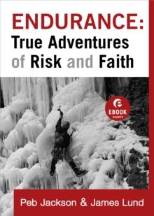 Endurance: True Adventures of Risk and Faith (Ebook Shorts)