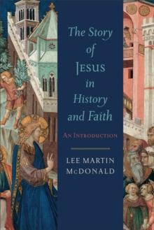 The Story of Jesus in History and Faith : An Introduction