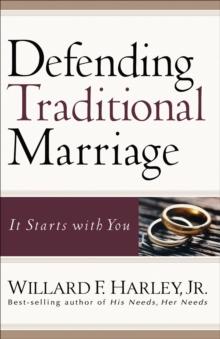 Defending Traditional Marriage : It Starts with You