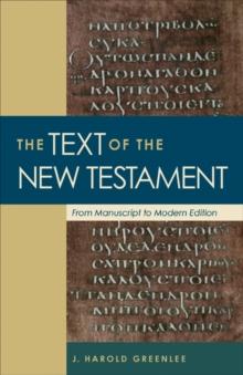 The Text of the New Testament : From Manuscript to Modern Edition