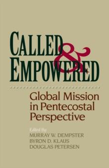 Called and Empowered : Global Mission in Pentecostal Perspective