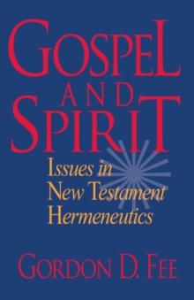 Gospel and Spirit : Issues in New Testament Hermeneutics