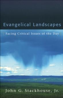 Evangelical Landscapes : Facing Critical Issues of the Day