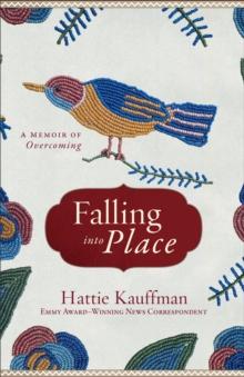 Falling Into Place : A Memoir of Overcoming