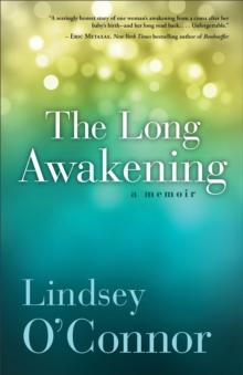 The Long Awakening : A Memoir